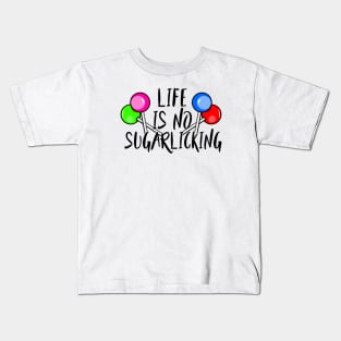 Life is no sugarlicking - Denglisch Joke Kids T-Shirt